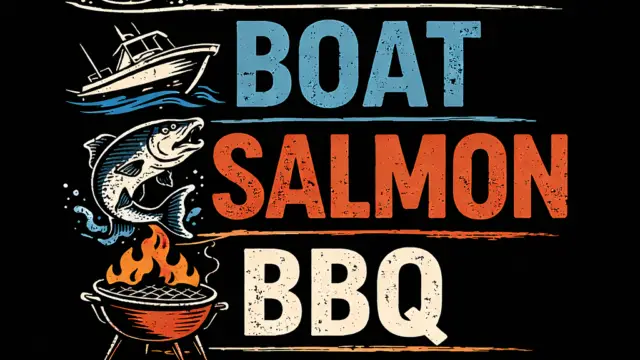 Coffee, Boat, Salmon, BBQ Repeat. Fish Gear Apparel